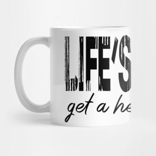 Life’s tough get a helmet, man! - Black Mug